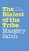 Dialect of the Tribe: Speech and Community in Modern Fiction by Margery Sabin