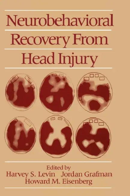 Neurobehavioral Recovery from Head Injury by Harvey S. Levin, Howard M. Eisenberg, Jordan Grafman