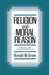 Religion and Moral Reason: A New Method for Comparative Study by Ronald M. Green
