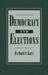 Democracy and Elections by Richard S. Katz