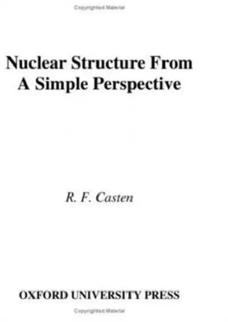 Nuclear Structure from a Simple Perspective by R. F. Casten