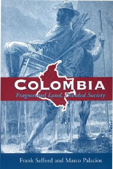 Latin American Histories by Frank Safford, Marco Palacios, Marco Palacios