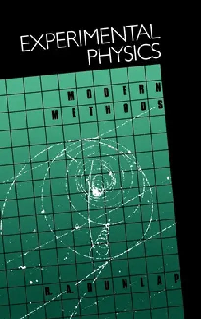 Experimental Physics: Morden Methods by R. A. Dunlap