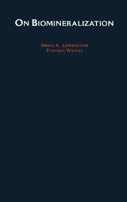On Biomineralization by Heinz A. Lowenstam, Stephen Weiner