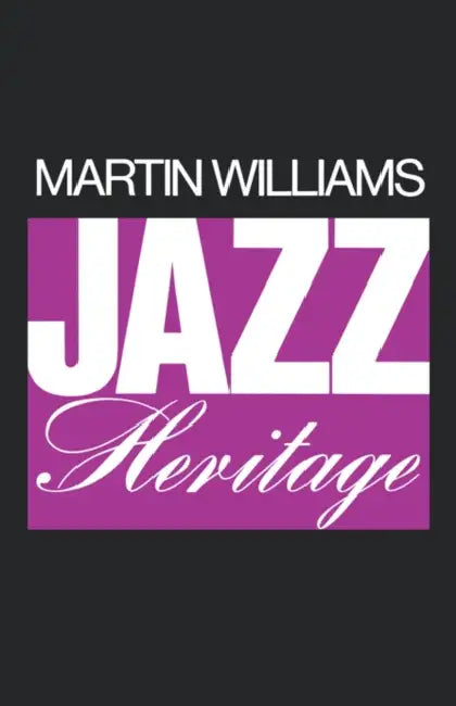 Jazz Heritage by Martin Williams
