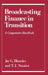 Broadcasting Finance in Transition: A Comparative Handbook by Jay G. Blumler, T. J. Nossiter