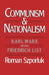 Communism and Nationalism: Karl Marx Versus Friedrich List by Roman Szporluk