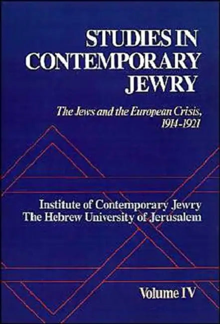 Studies in Contemporary Jewry: The Jews and the European Crisis, 1914-1921 by Institute of Contemporary Jewry, Jonathan Frankel