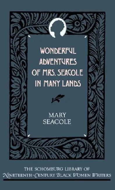 Wonderful Adventures of Mrs. Seacole in Many Lands by Mary Seacole, William L. Andrews, William L. Andrews