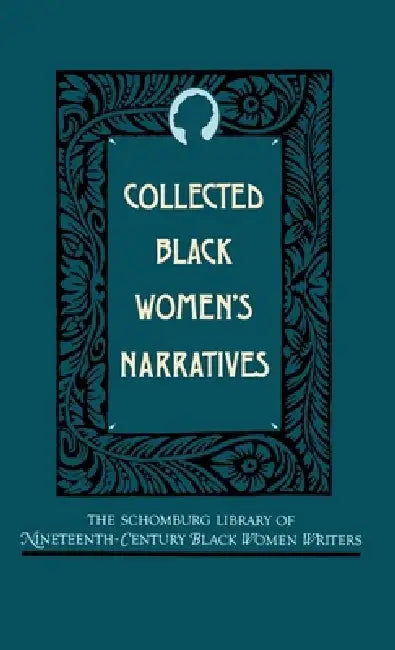 Collected Black Women's Narratives by Anthony Gerard Barthelemy, Nancy Prince, Louisa Picquet