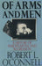 Of Arms and Men: A History of War, Weapons, and Aggression by Robert L. O'Connell