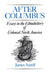 After Columbus: Essays in the Ethnohistory of Colonial North America by James Axtell