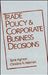 Trade Policy and Corporate Business Decisions by Tamir Agmon, Christine R. Hekman, Robert P. Biller