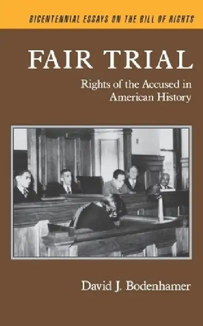 Bicentennial Essays on the Bill of Rights by David J. Bodenhamer