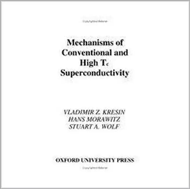 Mechanisms Of Conventional And High Tc Superconductivity  (Vol. 84) by Vladimir Z. Kresin, Hans Morawitz