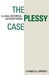 The Plessy Case: A Legal-Historical Interpretation by Charles A. Lofgren