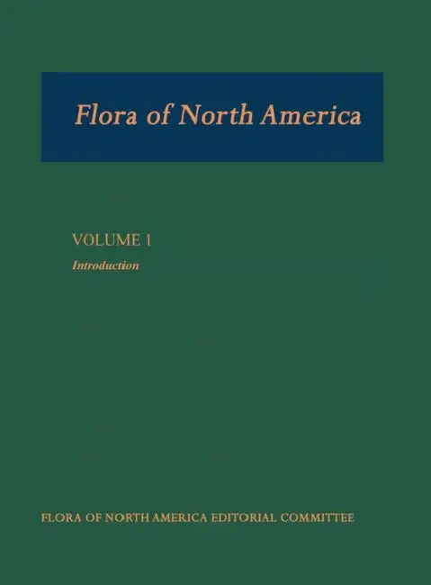 Flora of North America: North of Mexico; Volume 1: Introduction by Of North America Flora, Nancy R. Morin, Flora of North America Editorial Committ