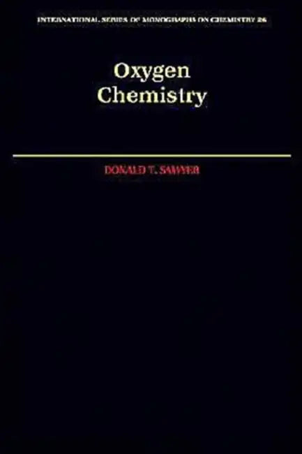 Oxygen Chemistry by Donald T. Sawyer, R. J. P. Williams