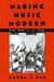 Making Music Modern: New York in the 1920s by Carol J. Oja