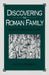 Discovering the Roman Family: Studies in Roman Social History by Keith R. Bradley, K. R. Bradley