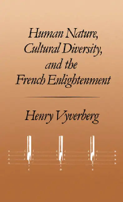 Human Nature, Cultural Diversity, and the French Enlightenment by Henry Vyverberg