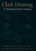 Clock Drawing: A Neuropsychological Analysis by Morris Freedman, Larry Leach, Edith Kaplan