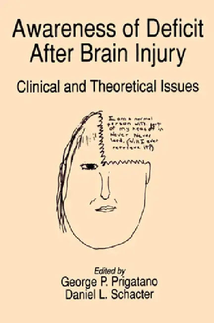 Awareness of Deficit After Brain Injury by George P. Prigatano, Daniel L. Schacter