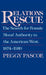 Relations of Rescue: The Search for Female Moral Authority in the American West, 1874-1939 by Peggy Pascoe