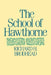 The School of Hawthorne by Richard H. Brodhead