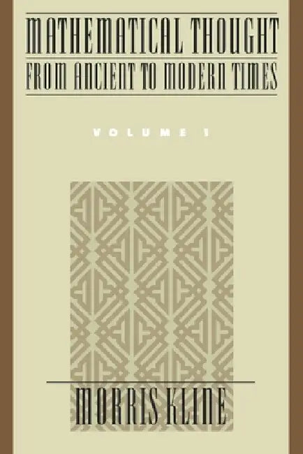 Mathematical Thought from Ancient to Modern Times by Morris Kline