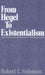 From Hegel to Existentialism by Robert C. Solomon