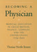 Becoming a Physician: Medical Education in Great Britain, France, Germany, and the United States, 1750-1945 by Thomas Neville Bonner