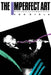 The Imperfect Art: Reflections on Jazz and Modern Culture by Ted Gioia