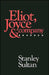 Eliot, Joyce and Company by Stanley Sultan