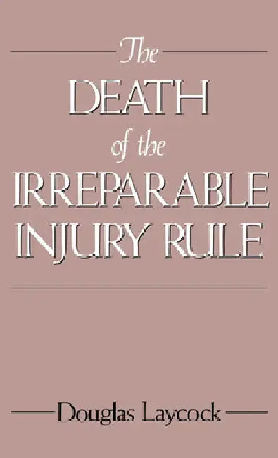 The Death of the Irreparable Injury Rule by Douglas Laycock