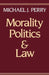 Morality, Politics, and Law by Michael J. Perry