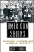 American Salons: Encounters with European Modernism, 1885-1917 by Robert Morse Crunden
