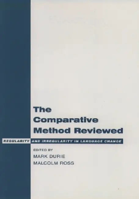 The Comparative Method Reviewed: Regularity and Irregularity in Language Change by Mark Durie, Malcolm Ross
