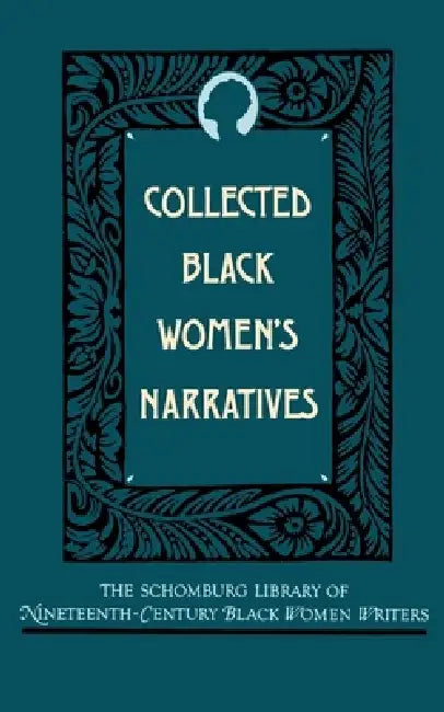 Collected Black Women's Narratives by Anthony G. Barthelemy
