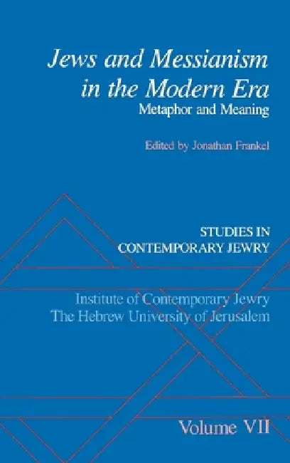 Jews and Messianism in the Modern Era: Metaphor and Meaning by Jonathan Frankel