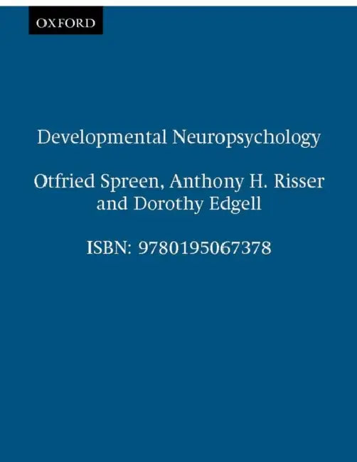 Developmental Neuropsychology by Othfried Spreen, Anthony Risser, Otfried Spreen