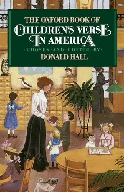 The Oxford Book of Children's Verse in America by Donald Hall