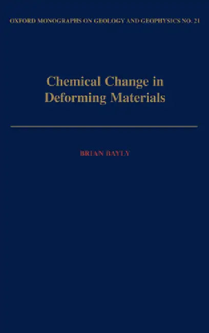 Chemical Change in Deforming Materials by Brian Bayly, M. Brian Bayly