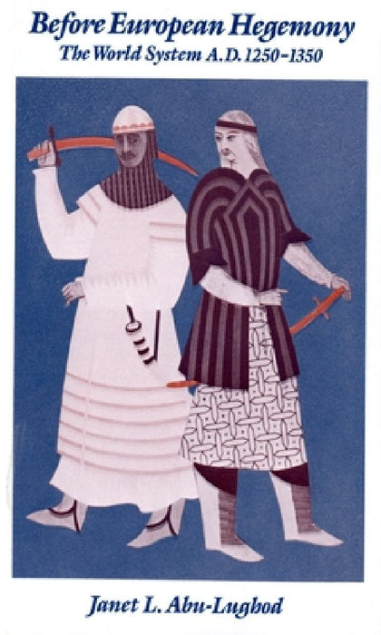 Before European Hegemony :  by Janet L. Abu-Lughod