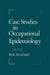 Case Studies in Occupational Epidemiology by Streenland Kyle, Kyle Steenland, Kyle Steenland