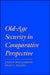 Old-Age Security in Comparative Perspective by John B. Williamson, Fred C. Pampel
