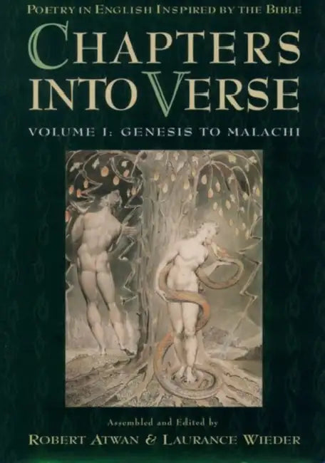 Chapters Into Verse: Poetry in English Inspired by the Bible: Volume 1: Genesis to Malachi by Robert Atwan, Laurance Wieder