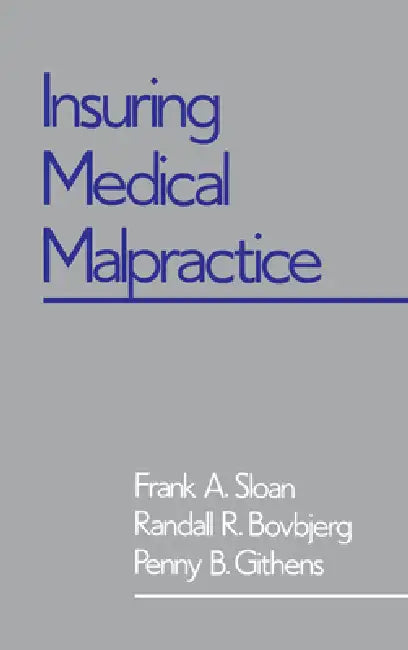 Insuring Medical Malpractice by Frank A. Sloan, Randall R. Bovbjerg, Penny B. Githens