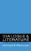 Dialogue and Literature: Apostrophe, Auditors, and the Collapse of Romantic Discourse by Michael S. Macovski