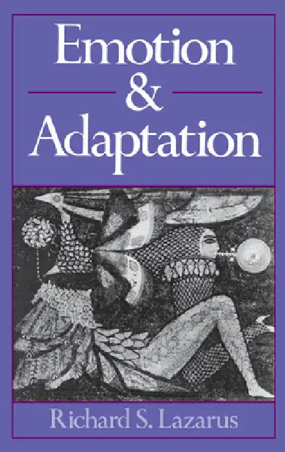 Emotion and Adaptation by Richard S. Lazarus